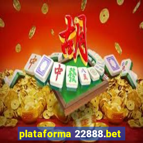 plataforma 22888.bet