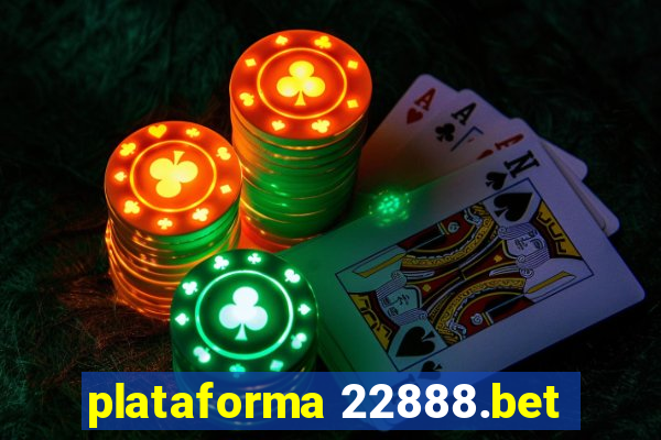 plataforma 22888.bet