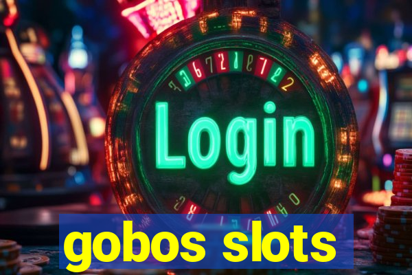 gobos slots