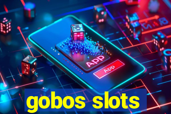 gobos slots