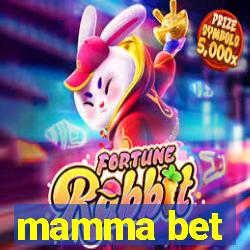 mamma bet