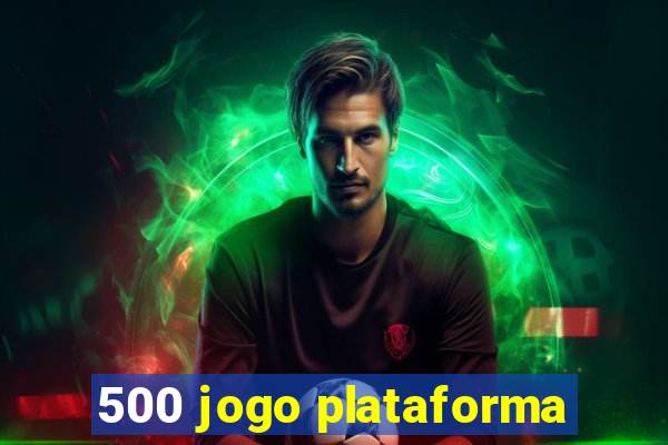 500 jogo plataforma