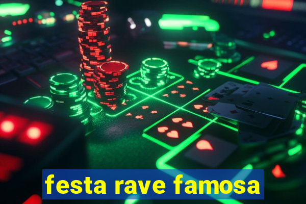 festa rave famosa