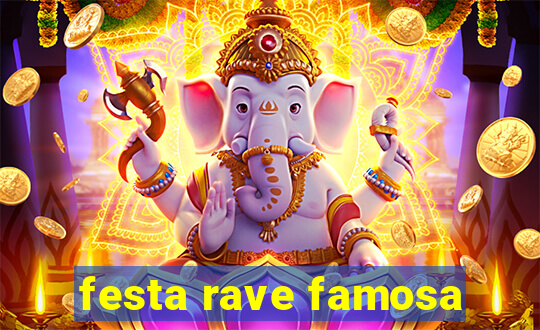 festa rave famosa