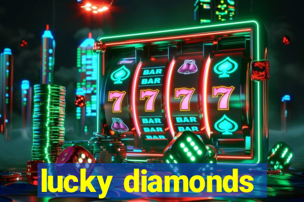 lucky diamonds