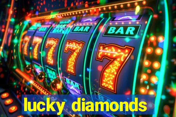 lucky diamonds