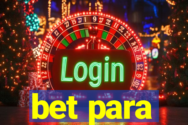 bet para