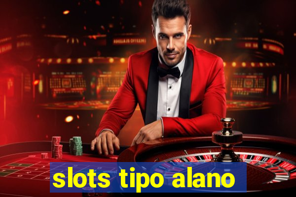 slots tipo alano