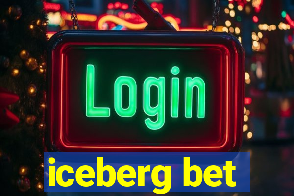 iceberg bet