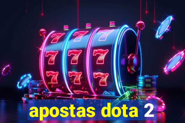 apostas dota 2