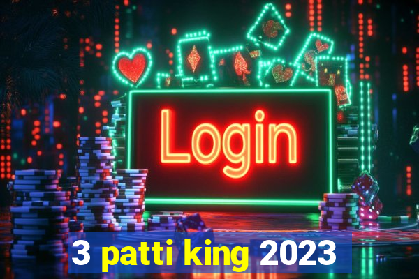 3 patti king 2023