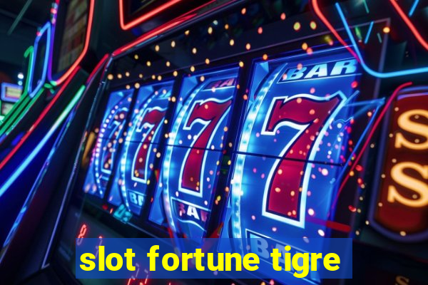 slot fortune tigre