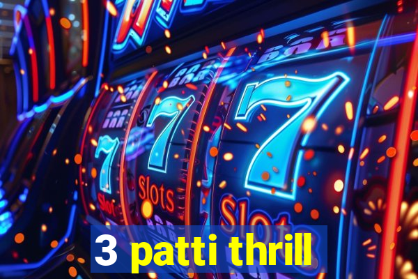 3 patti thrill