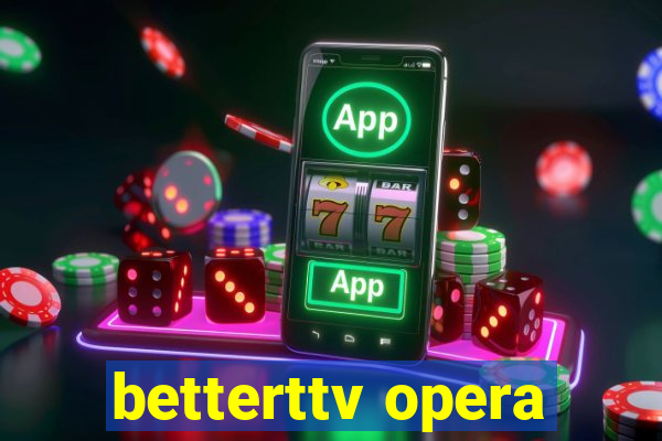 betterttv opera