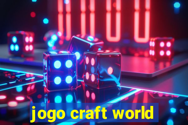 jogo craft world