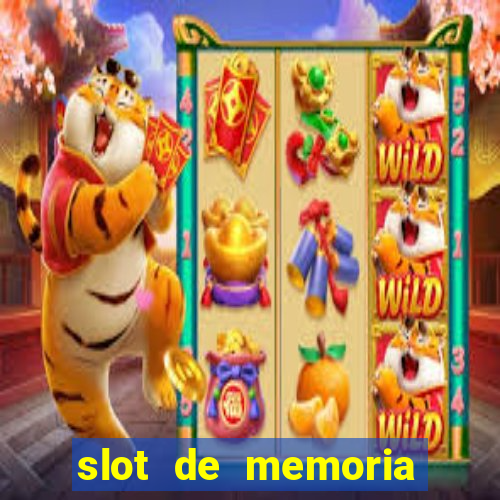 slot de memoria ram n?o funciona