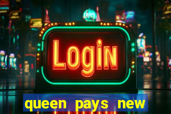 queen pays new slot release