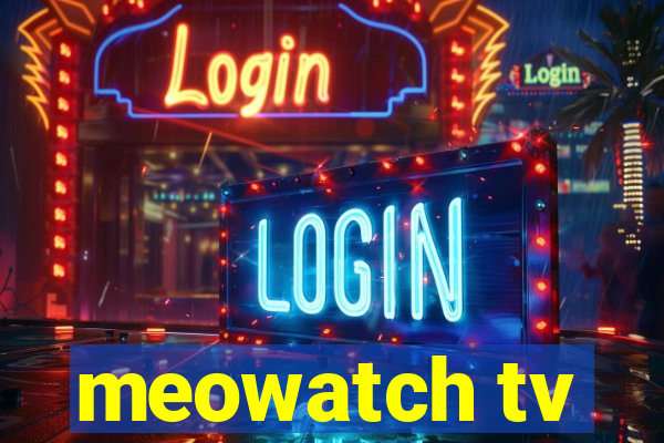 meowatch tv