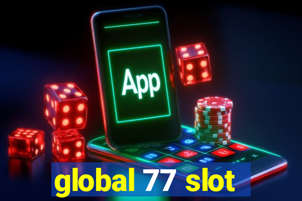 global 77 slot