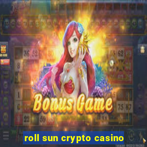 roll sun crypto casino