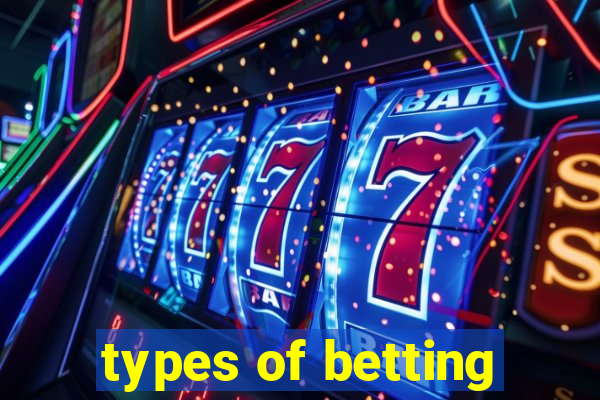 types of betting