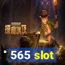 565 slot