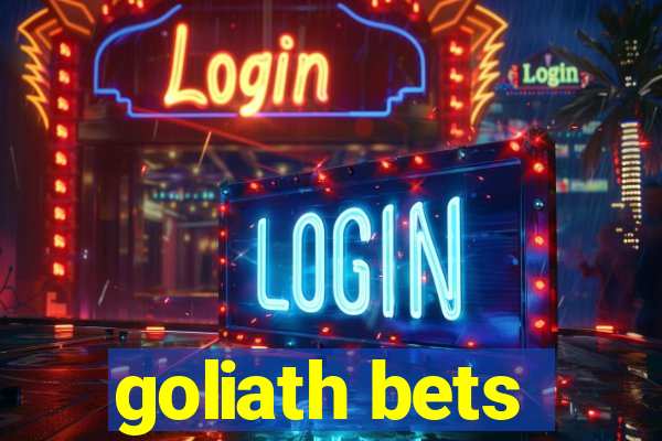 goliath bets