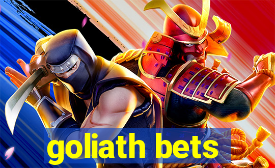 goliath bets