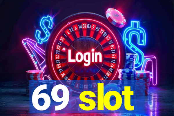 69 slot