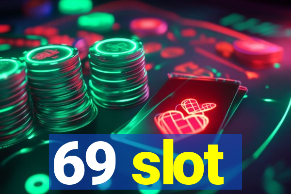 69 slot