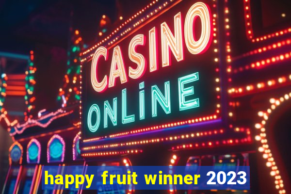 happy fruit winner 2023