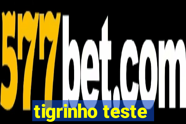 tigrinho teste