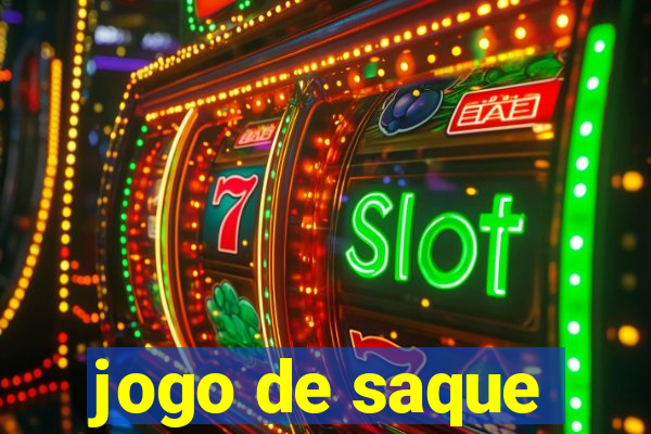 jogo de saque