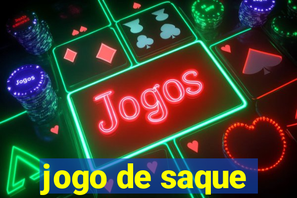 jogo de saque