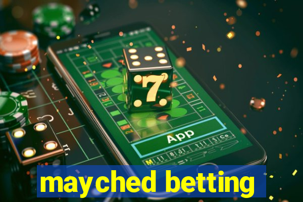 mayched betting