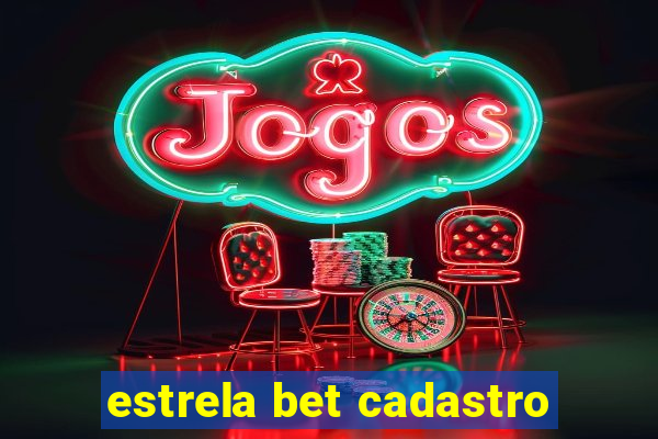 estrela bet cadastro