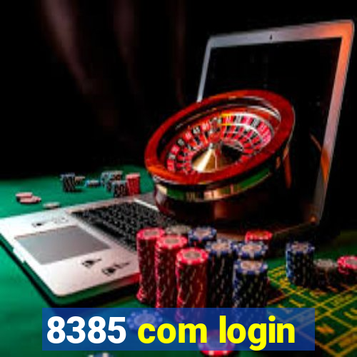 8385 com login