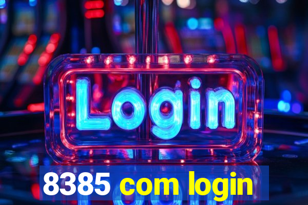 8385 com login