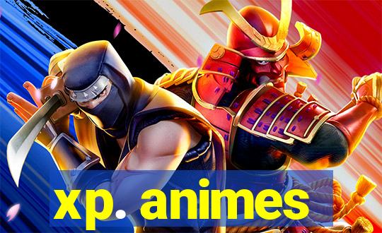 xp. animes