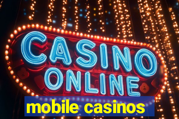 mobile casinos