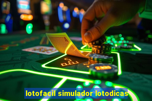 lotofacil simulador lotodicas