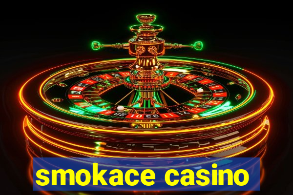 smokace casino