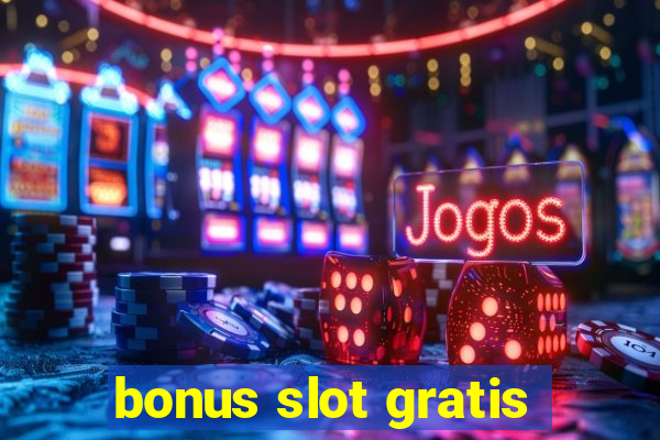 bonus slot gratis