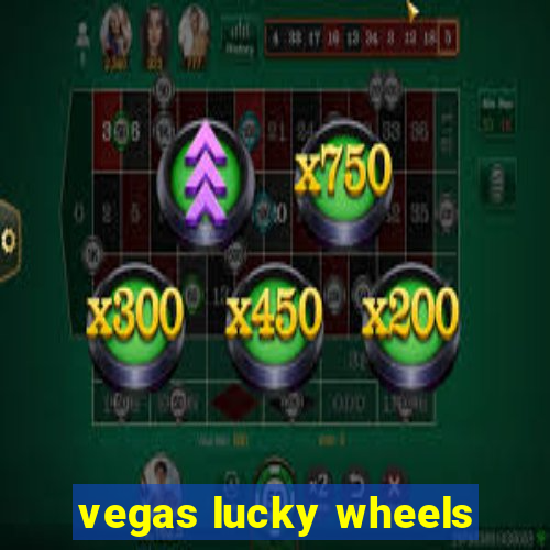 vegas lucky wheels