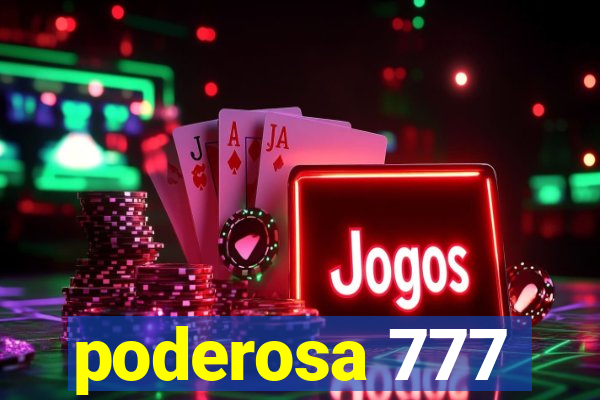 poderosa 777