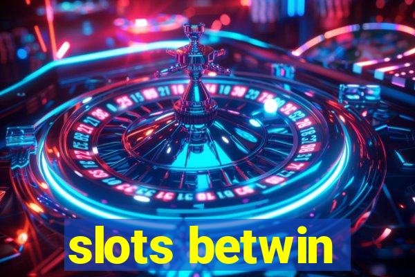 slots betwin