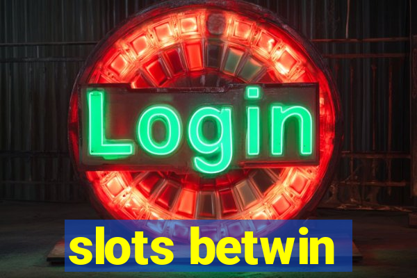 slots betwin