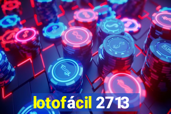 lotofácil 2713