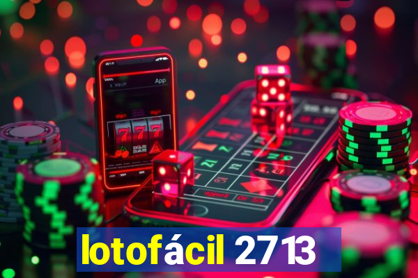 lotofácil 2713