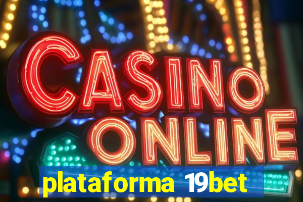 plataforma 19bet